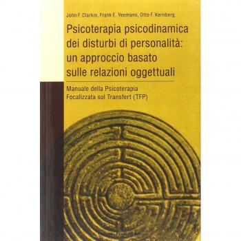 Psicoterapia psicodinamica dei disturbi di personalità: un approccio basato sulle relazioni oggettuali