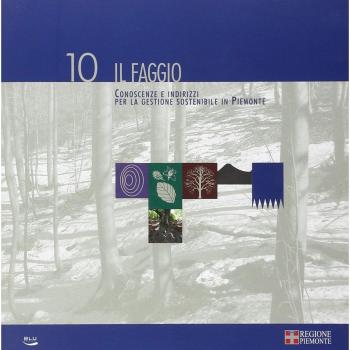 Il faggio. Conoscenze e indirizzi per la gestione sostenibile in Piemonte. 10.