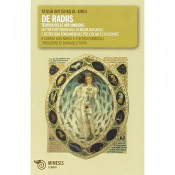 De radiis. Teorica delle arti magiche. Un trattato medievale di magia naturale e astrologia fondamentale per l'Islam e l'Occidente