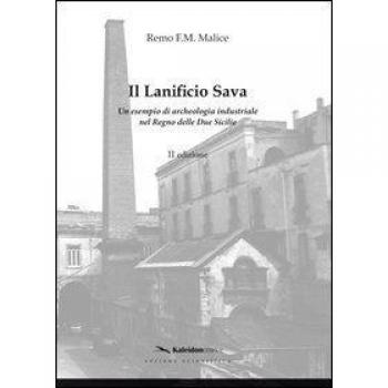Il lanificio di Sava. Un esempio di archeologia industriale nel regno delle Due Sicilie