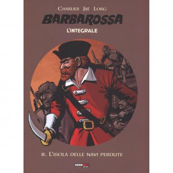 L'isola delle navi perdute. Barbarossa. L'integrale (Vol. 8)