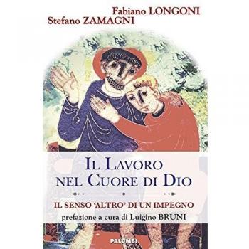 Il lavoro nel cuore di Dio. Il senso «Altro» di un impegno