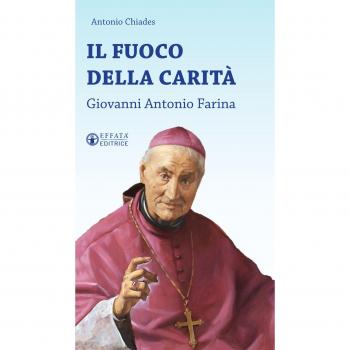 Il fuoco della carità. Giovanni Antonio Farina