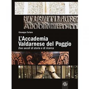 L'accademia valdarnese del Poggio. Due secoli di storia e di ricerca
