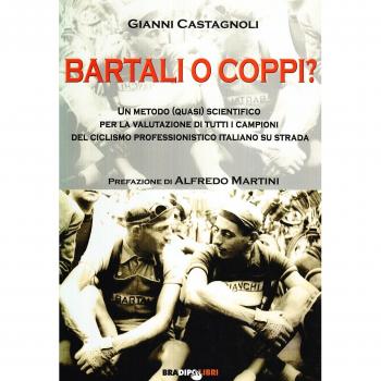 Bartali o Coppi? Un metodo (quasi) scientifico per la valutazione di tutti i campioni di ciclismo professionistico italiano