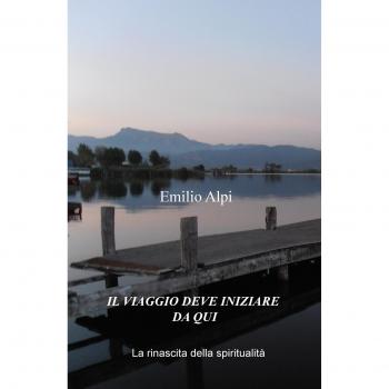 Il viaggio deve iniziare da qui. La rinascita della spiritualità