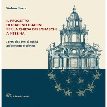 Il progetto di Guarino Guarini per la chiesa dei Somaschi a Messina. I primi dieci anni di attività dell'architetto modenese