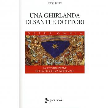 Una ghirlanda di santi e dottori. Raccolta di frammenti. La costruzione della teologia medievale