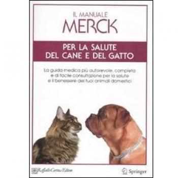 Il manuale Merck per la salute del cane e del gatto