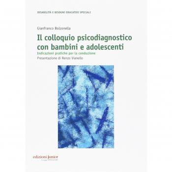 Colloquio psicodiagnostico con bambini e adolescenti. Indicazioni pratiche per la conduzione