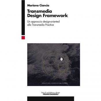 Transmedia design framework. Un approccio design-oriented alla transmedia practice