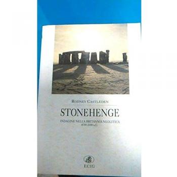 Stonehenge. Indagine nella Britannia neolitica (4700-2000 a. C.)