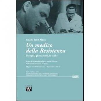 Un medico della Resistenza. I luoghi, gli incontri, le scelte. Con DVD
