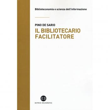 Il bibliotecario facilitatore. Mappe e metodi per la partecipazione alla conoscenza