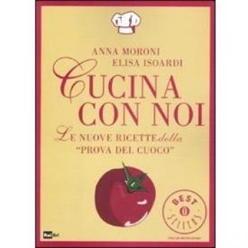 Cucina con noi. Le nuove ricette della «Prova del cuoco»