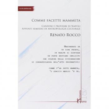 Comme facette mammeta. Canzoni e proverbi di Napoli. Appunti semiseri di antropologia culturale