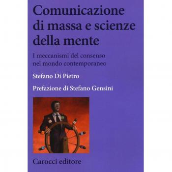 Comunicazione di massa e scienze della mente. I meccanismi del consenso nel mondo contemporaneo