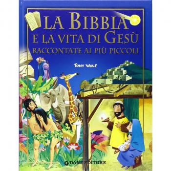 La Bibbia e la vita di Gesù raccontata ai più piccoli