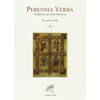 Perennia verba. Il deposito sacro della tradizione (Vol. 11)