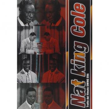 Nat Cole King. Tratto dal filmato Swing Era (DVD)