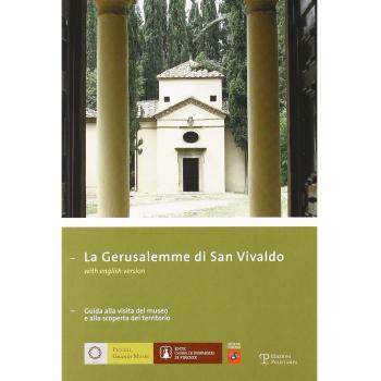La Gerusalemme di San Vivaldo. Guida alla visita del museo e alla scoperta del territorio. Ediz. italiana e inglese