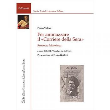 Per ammazzare il «Corriere della Sera». Romanzo follaiolesco