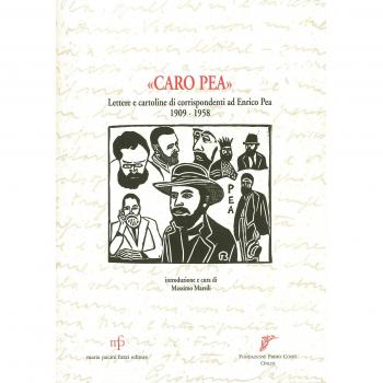 Caro Pea. Lettere e cartoline ad Enrico Pea 1909-1958