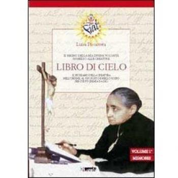 Libro di cielo. Il regno della mia divina volontà in mezzo alle creature. Memorie (Vol. 1/1)