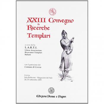 Atti del 33° Convegno di ricerche templari (2015)