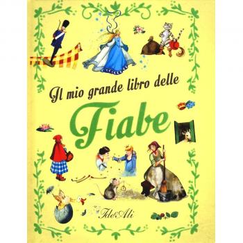 Il mio grande libro delle fiabe. Ediz. a colori