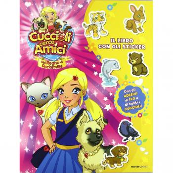 Cuccioli cerca amici. Nel regno di Pocketville. Il libro con gli adesivi