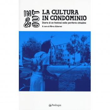 La cultura in condominio. Diario di un festival nelle periferie cittadine