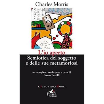L'io aperto. Semiotica del soggetto e delle sue metamorfosi