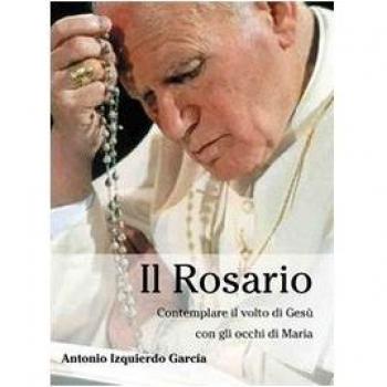 Il rosario. Contemplare il volto di Gesù con gli occhi di Maria