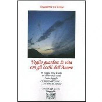 Voglio guardare la vita con gli occhi dell'amore