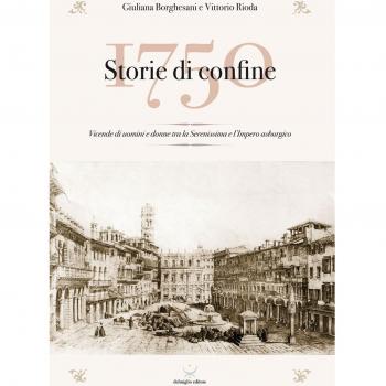 1750 Storie di confine. Vicende di uomini e donne tra la Serenissima e l’Impero asburgico