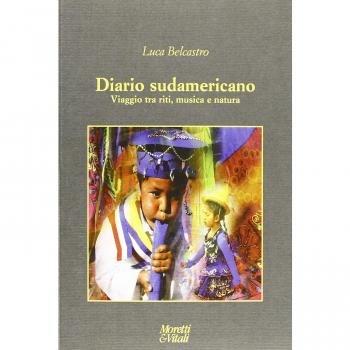 Diario sudamericano. Viaggio tra riti, musica e natura