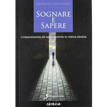 Sognare e sapere. L'interpretazione dei sogni secondo la mistica ebraica