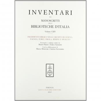 Inventari dei manoscritti delle biblioteche d'Italia. Frammenti ebraici di Cesena, Faenza, Forlì, Imola, Rimini e Spoleto (Vol. 114)