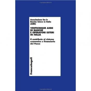Venticinque anni di banche e operatori esteri in Italia. Il contributo al sistema economico e finanziario del Paese