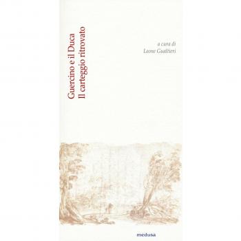 Guercino e il duca. Il carteggio ritrovato tra Giovan Francesco Barbieri e Alfonso III d'Este
