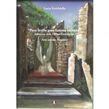 Poca favilla gran fiamma seconda. Selezione della Divina Commedia. Ediz. per la scuola. Purgatorio (Vol. 2)