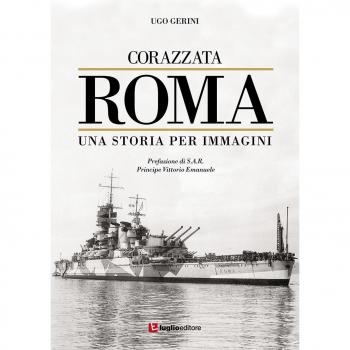Corazzata Roma. Una storia per immagini. Ediz. illustrata