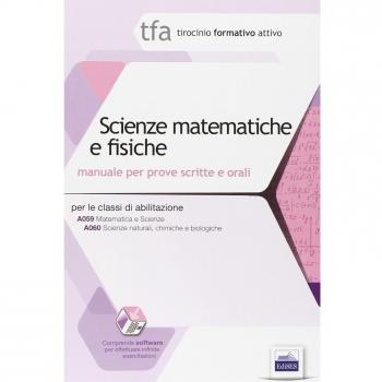 29 TFA. Scienze matematiche e fisiche. Manuale per le prove scritte e orali classi A059 e A060. Con software di simulazione