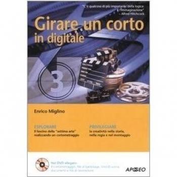 Girare un corto in digitale. Con DVD