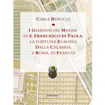 I giardini dei Minimi di San Francesco di Paola. La fortuna europea dalla Calabria, a Roma, in Francia. Ediz. a colori