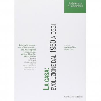 La casa: evoluzione dal 1950 ad oggi. Ediz. illustrata