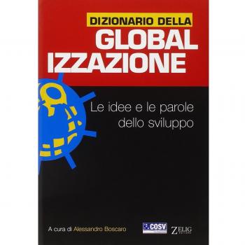 Dizionario della globalizzazione. Le idee e le parole dello sviluppo