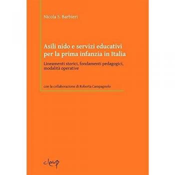 Asili nido e servizi educativi per la prima infanzia in Italia. Lineamenti storici, fondamenti pedagogici, modalità operative