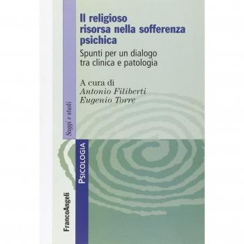 Il religioso risorsa nella sofferenza psichica. Spunti per un dialogo tra clinica e patologia